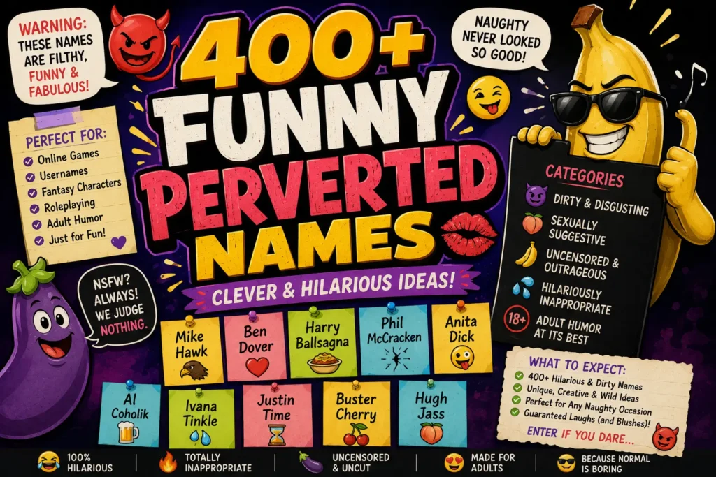 400+ Funny Perverted Names (Clever & Hilarious Ideas)